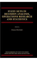 Fuzzy Sets in Decision Analysis, Operations Research and Statistics: (1 The Handbooks of Fuzzy Sets)
