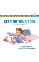 Keeping Your Cool: A Book about Anger