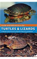 Guide and Reference to the Turtles and Lizards of Western North America (North of Mexico) and Hawaii