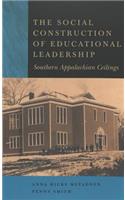 The Social Construction of Educational Leadership