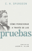 Cómo Perseverar a Través de Las Pruebas