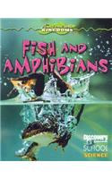 Fish and Amphibians