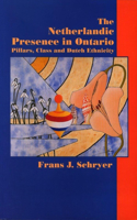 Netherlandic Presence in Ontario: Pillars, Class and Dutch Ethnicity