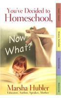 You've Decided to Homeschool, Now What?