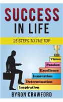 Success in Life: 25 Steps to the Top