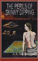 Perils of Skinny-dipping