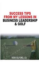 Success Tips From My Lessons In Business Leadership & Golf