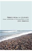 Pebbles from the Journey: Poems, Inspirations and Conversations with God