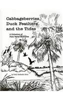 Cabbageberries, Duck Feathers and the Tides