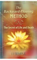 Backward-Flowing Method: The Secret of Life and Death