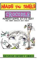 Made You Smile-Crocodile