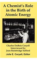 Chemist's Role in the Birth of Atomic Energy