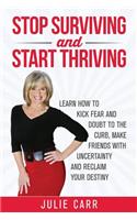 Stop Surviving and Start Thriving