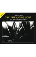 The Superlative Light