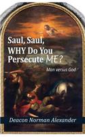 Saul, Saul, Why Do You Persecute Me?