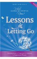 Who's Going To Stop Us Now? Lessons In Letting Go