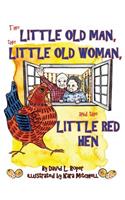 Little Old Man, the Little Old Woman, and the Little Red Hen