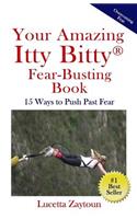 Your Amazing Itty Bitty Fear-Busting Book