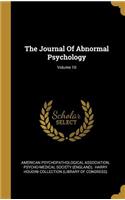 The Journal Of Abnormal Psychology; Volume 10