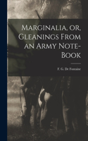 Marginalia, or, Gleanings From an Army Note-book