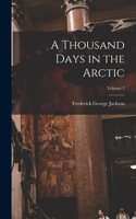 Thousand Days in the Arctic; Volume 2