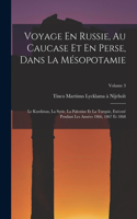 Voyage En Russie, Au Caucase Et En Perse, Dans La Mésopotamie