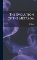 The Evolution of the Metazoa