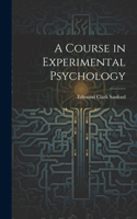 Course in Experimental Psychology