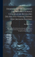 Denkschrift Betreffend Die Internationale Gesetzliche Regelung Des Rechts-Verhältnisses Der Grossen Haverei