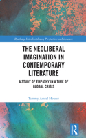 Neoliberal Imagination in Contemporary Literature: A Study of Empathy in a Time of Global Crisis