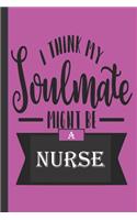 I Think My Soulmate Might Be A Nurse