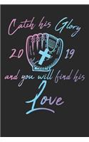 Catch His Glory and You Will Find His Love