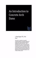 Introduction to Concrete Arch Dams