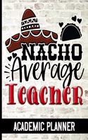 Nacho Average Teacher - Academic Planner
