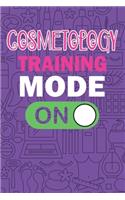 Cosmetology Training Mode ON