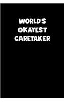 World's Okayest Caretaker Notebook - Caretaker Diary - Caretaker Journal - Funny Gift for Caretaker: Medium College-Ruled Journey Diary, 110 page, Lined, 6x9 (15.2 x 22.9 cm)