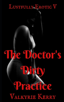 Lustfully Erotic 5: The Doctor's Dirty Practice