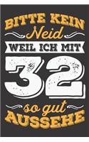 Bitte Kein Neid Weil Ich Mit 32 So Gut Aussehe: DIN A5 6x9 Notizbuch I Notizheft I Notizblock I 120 Seiten I Blanko I Geschenk I Geschenkidee