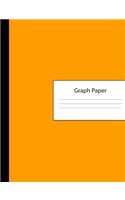 Graph Paper: Large Blank 4 x 4 Quadrille Squared Coordinate Grid Paper - Orange Cover - Math Science Note Book: Preschool Kindergarten Primary Elementary