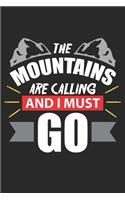 The Mountains are Calling and I Must Go: Mountaineering Climber ruled Notebook 6x9 Inches - 120 lined pages for notes, drawings, formulas - Organizer writing book planner diary