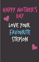 Happy Mother's Day, Love Your Favourite Stepson