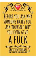 Before You Ask Why Someone Hates You, Ask Yourself Why You Even Give A Fuck