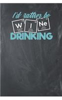 I'd Rather be Wine Drinking: Lined Journal Lined Notebook 6x9 110 Pages Ruled