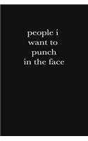 People I Want To Punch In The FAce