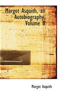 Margot Asquith, an Autobiography, Volume II