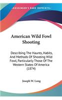 American Wild Fowl Shooting