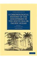 Chronological History of the Discoveries in the South Sea or Pacific Ocean