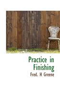 Practice in Finishing