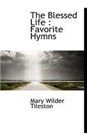 The Blessed Life: Favorite Hymns