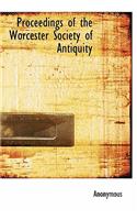 Proceedings of the Worcester Society of Antiquity